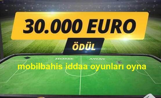 mobilbahis iddaa oyunları oyna